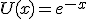U(x)=e^{-x}